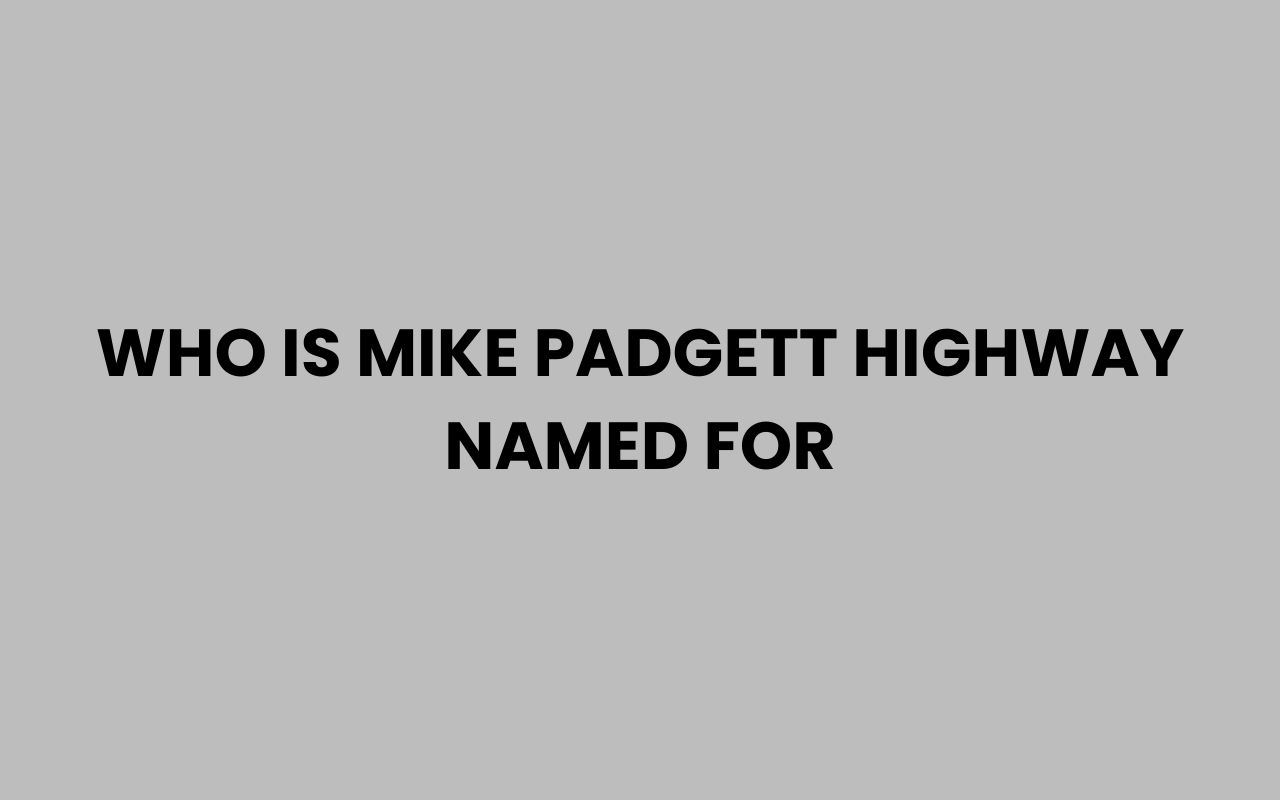 who is mike padgett highway named for