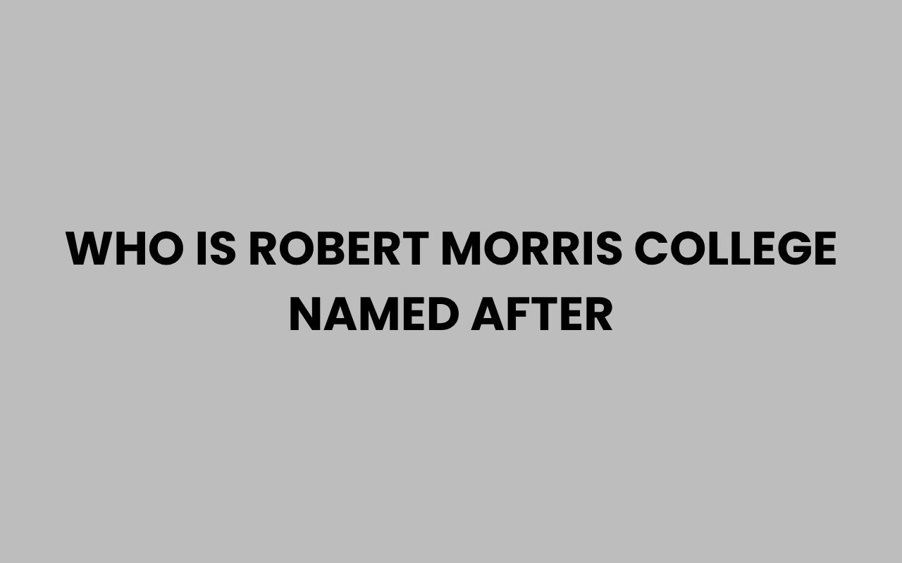 who is robert morris college named after