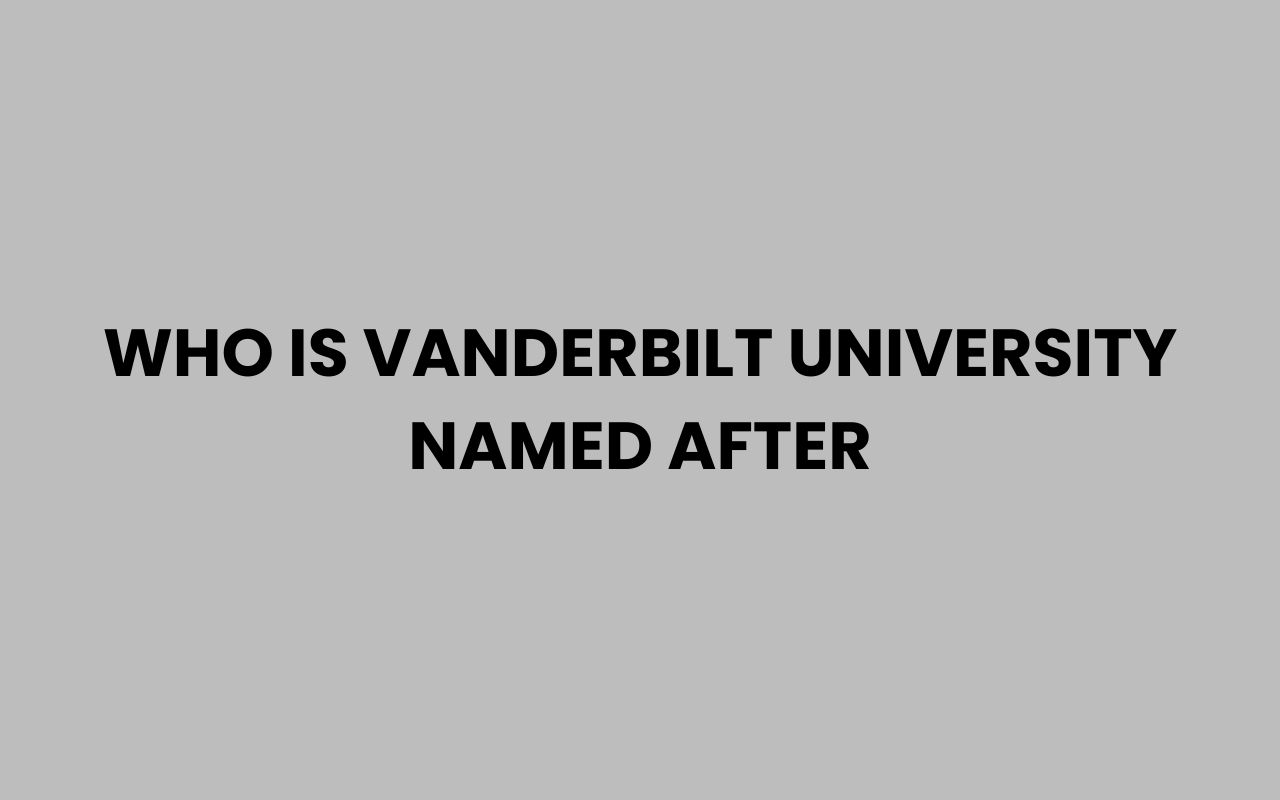 who is vanderbilt university named after