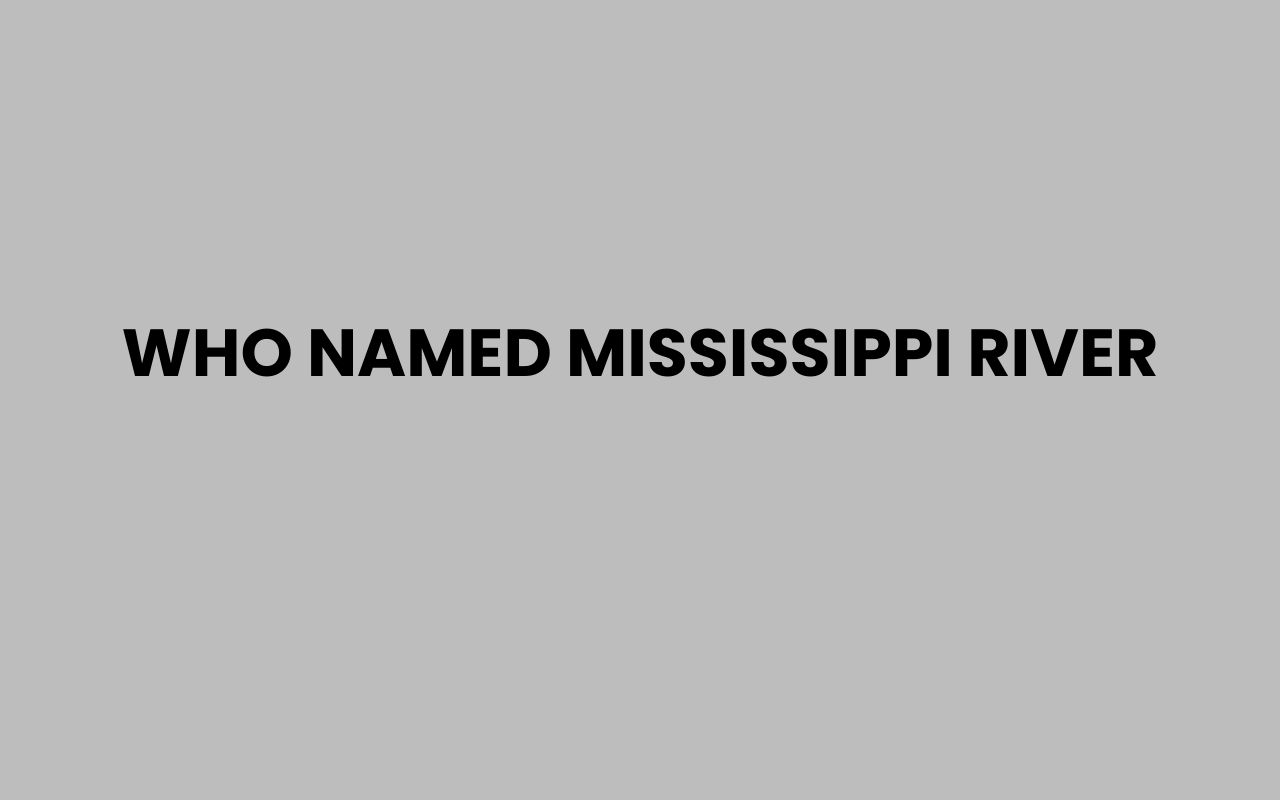 who named mississippi river