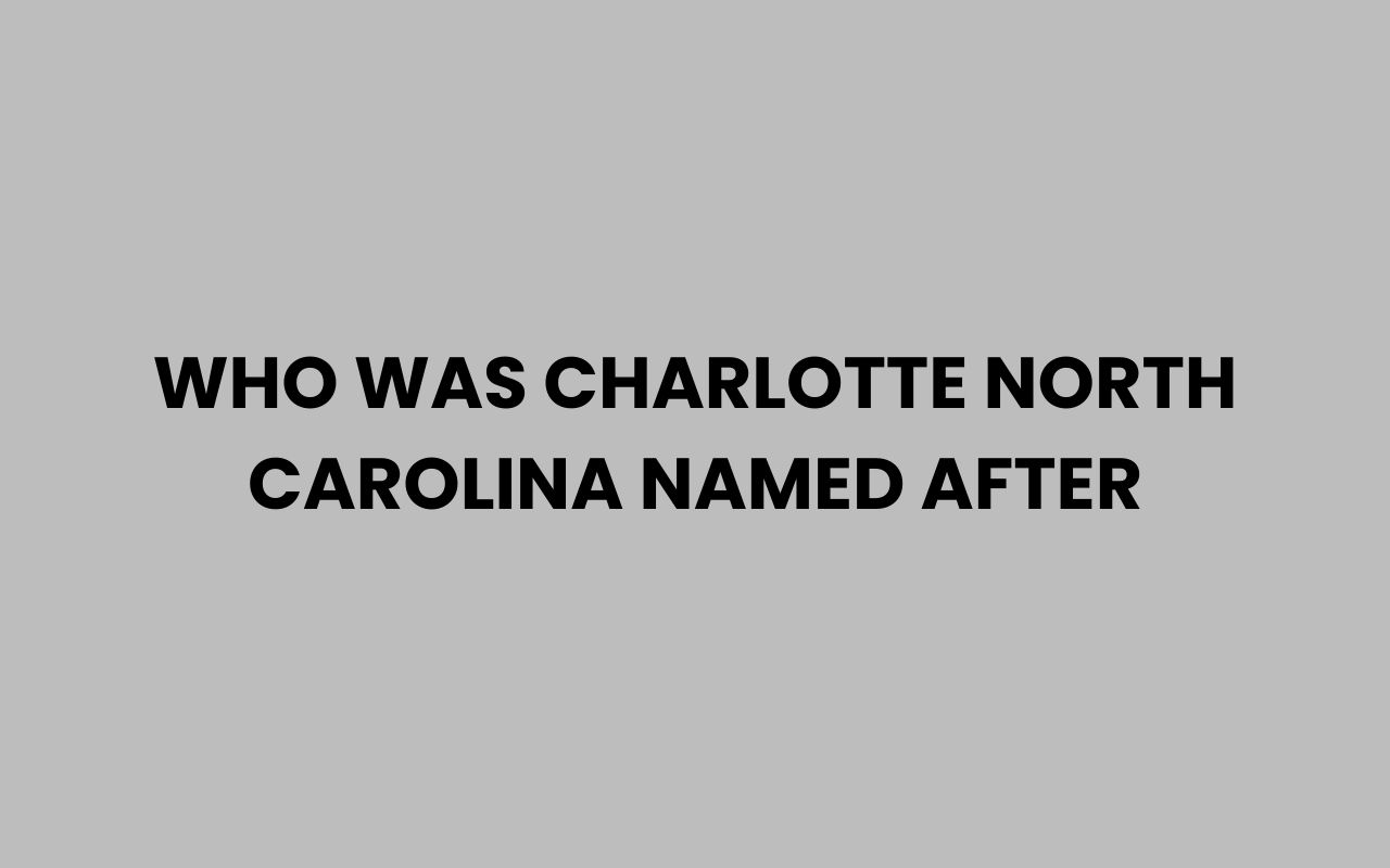 who was charlotte north carolina named after