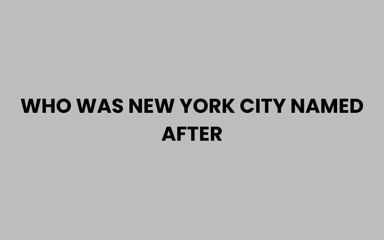 who was new york city named after