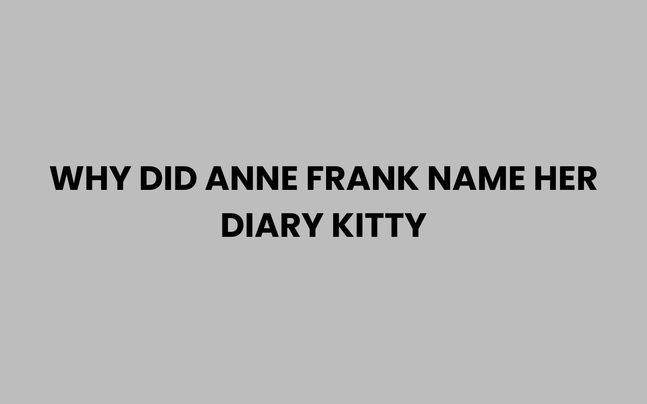 why did anne frank name her diary kitty