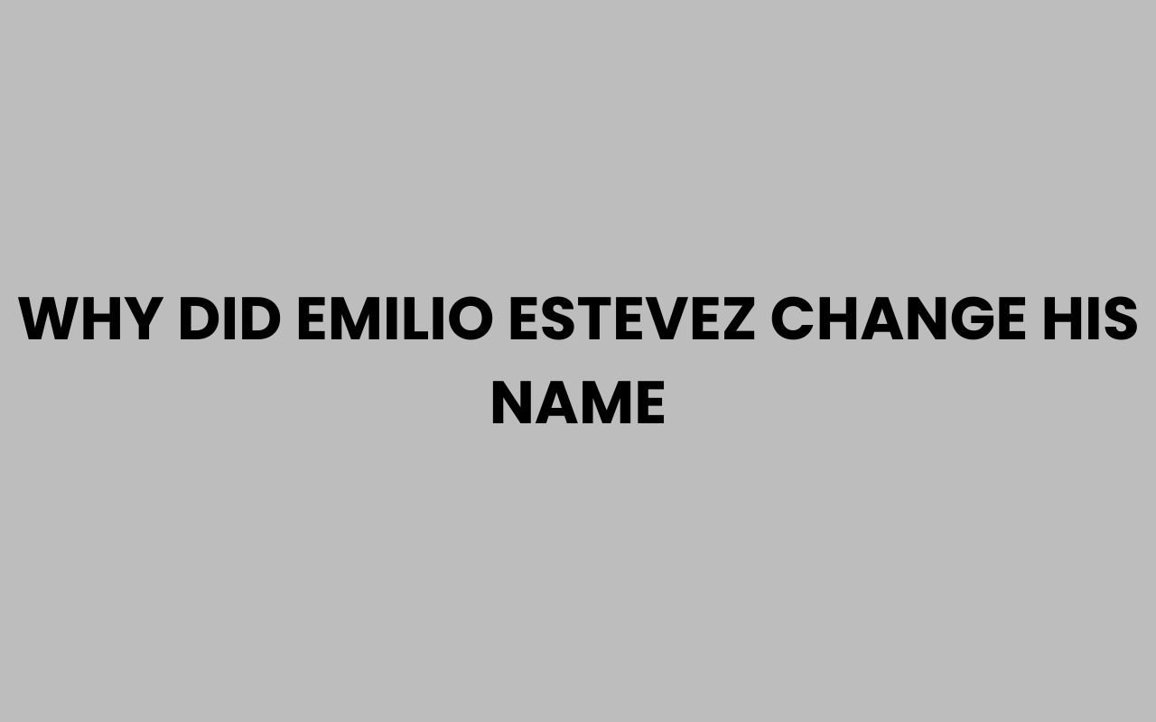 why did emilio estevez change his name