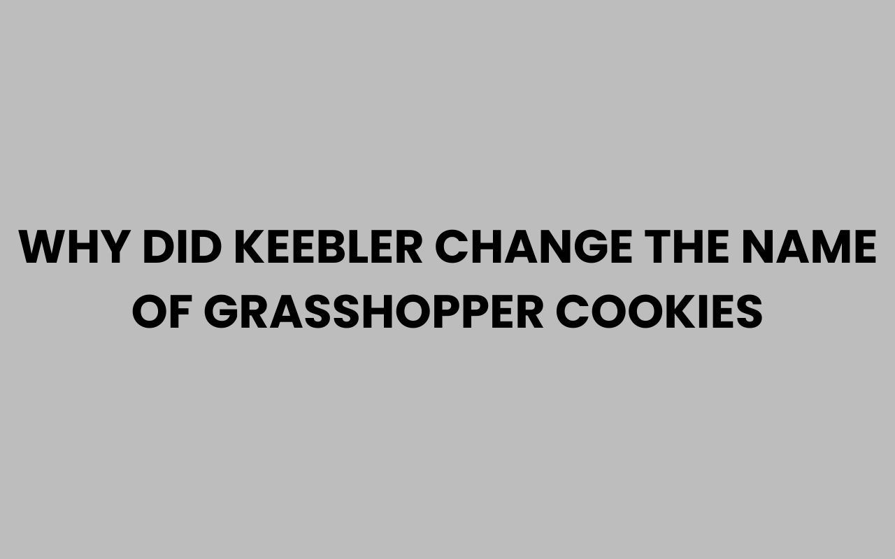 why did keebler change the name of grasshopper cookies