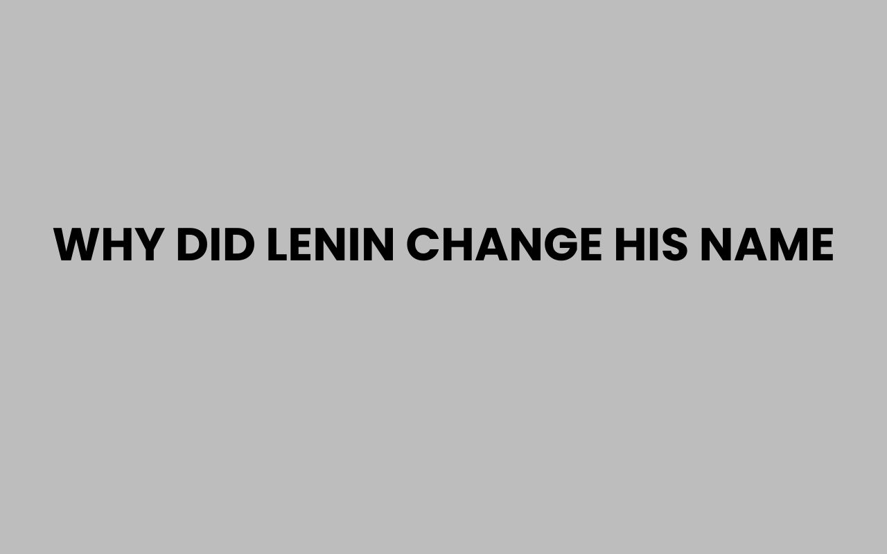why did lenin change his name