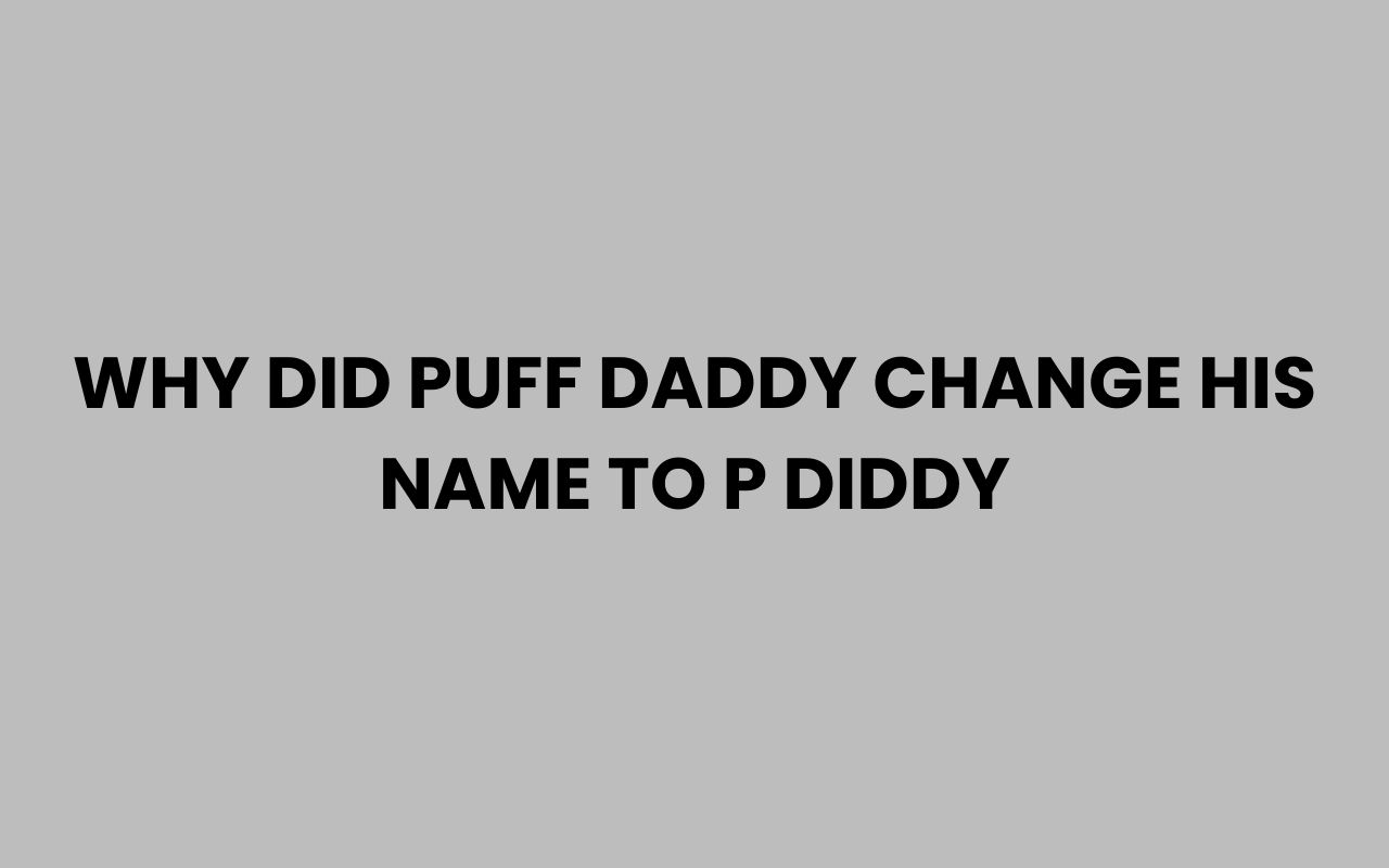 why did puff daddy change his name to p diddy