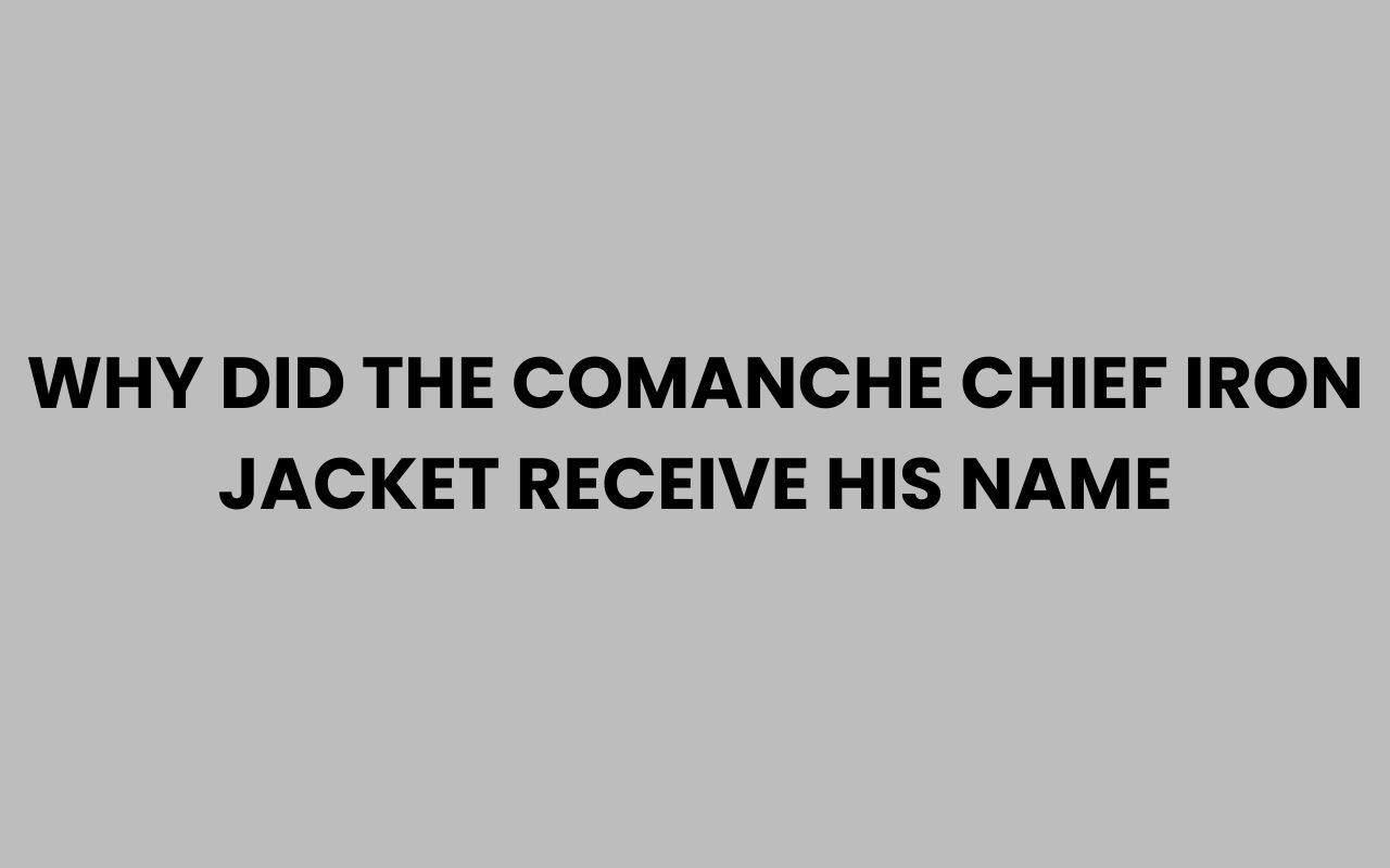 why did the comanche chief iron jacket receive his name