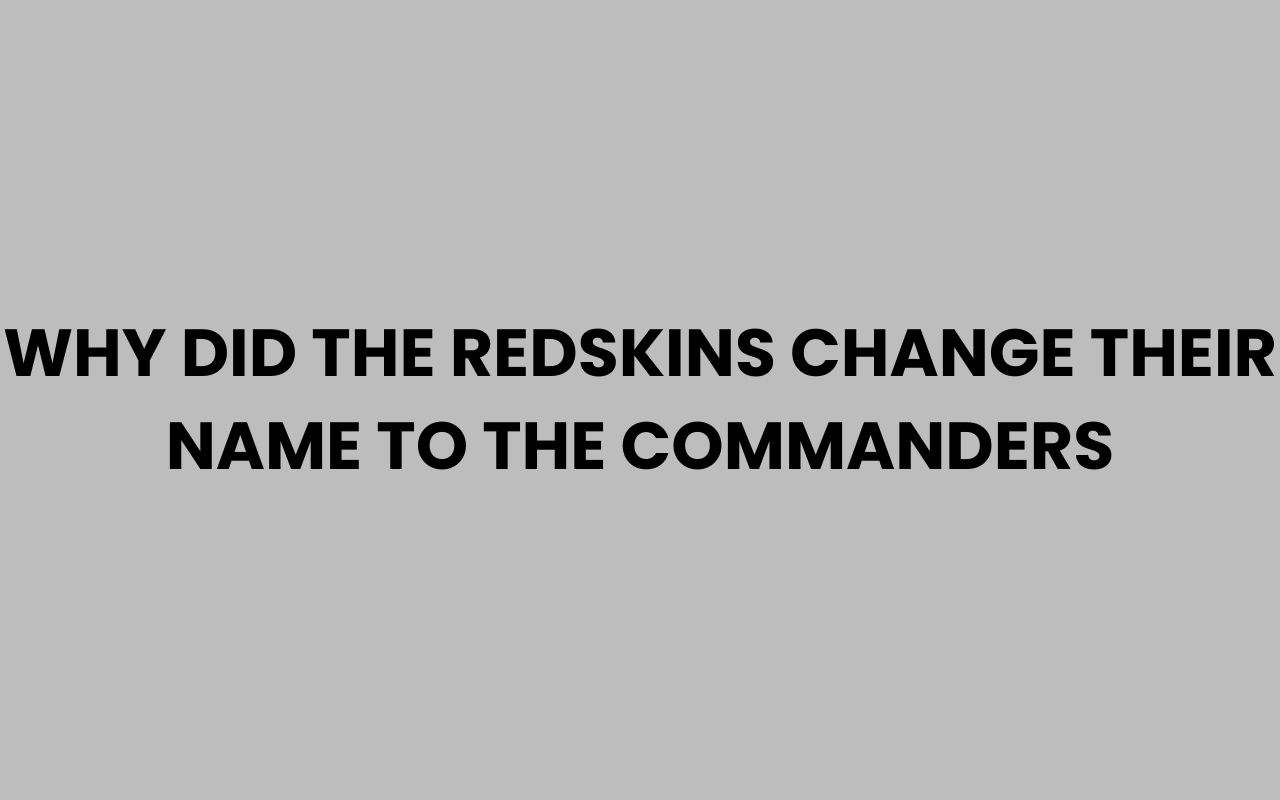 why did the redskins change their name to the commanders