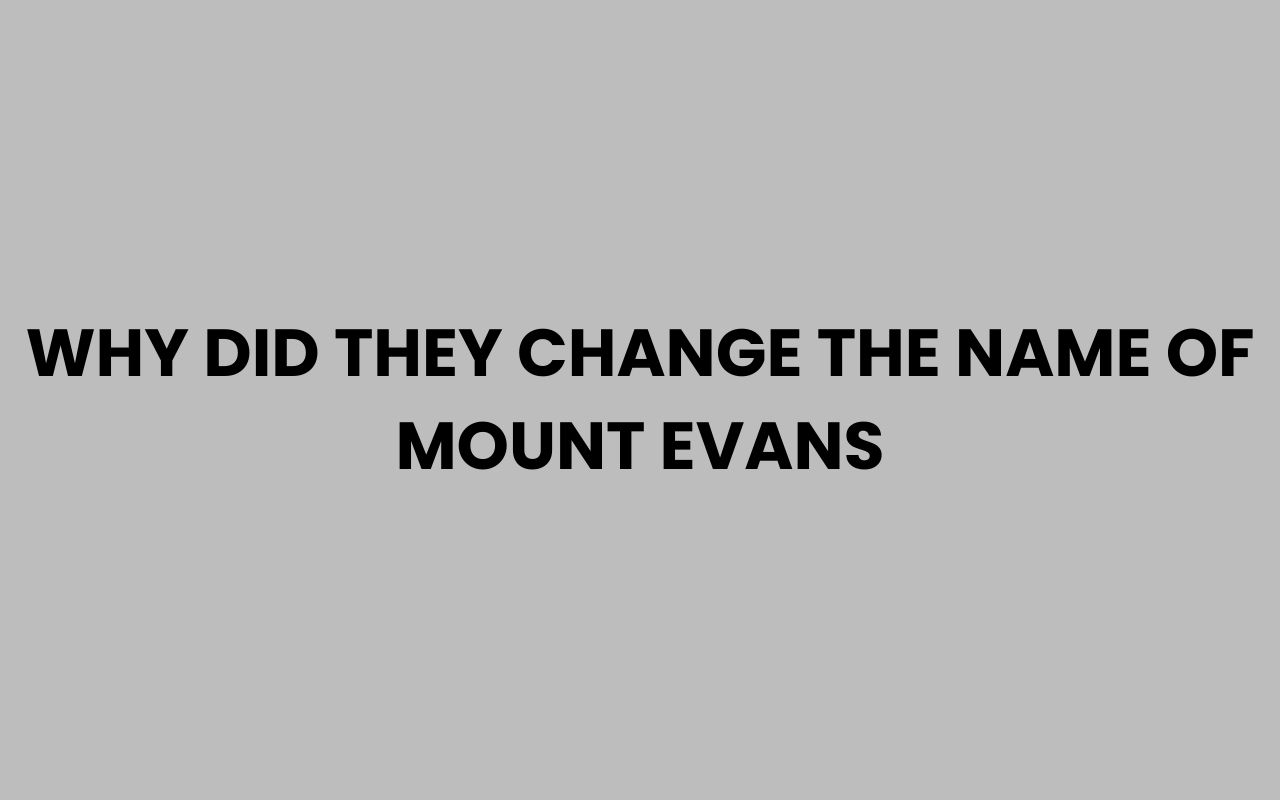 why did they change the name of mount evans