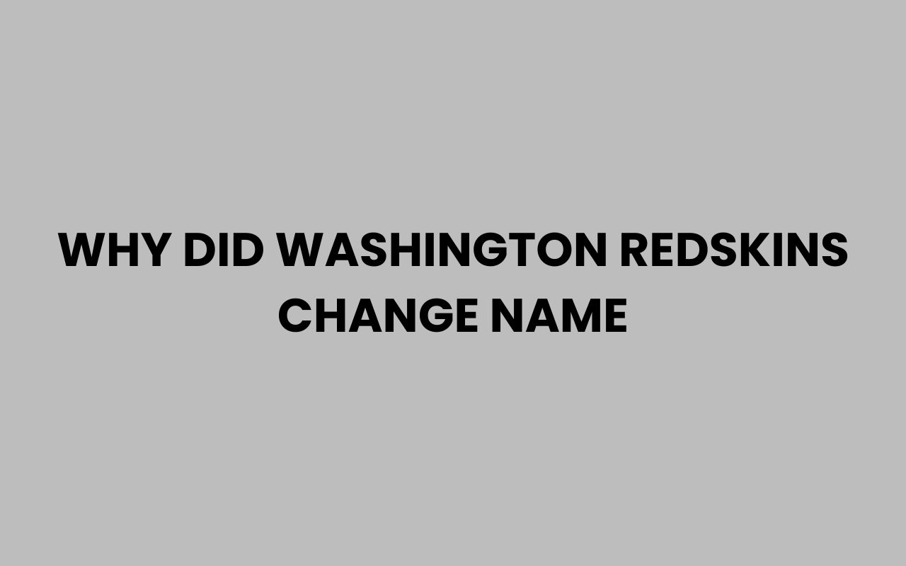 why did washington redskins change name