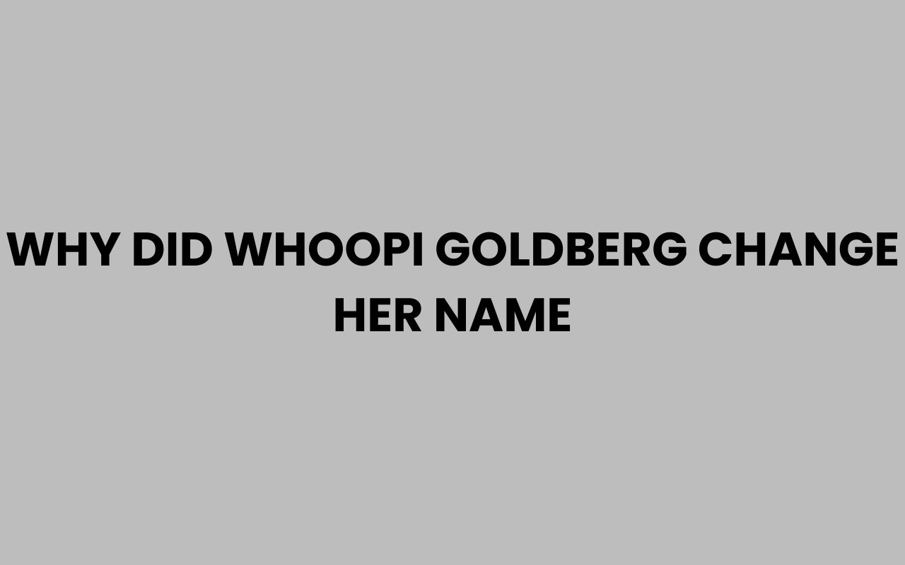 why did whoopi goldberg change her name