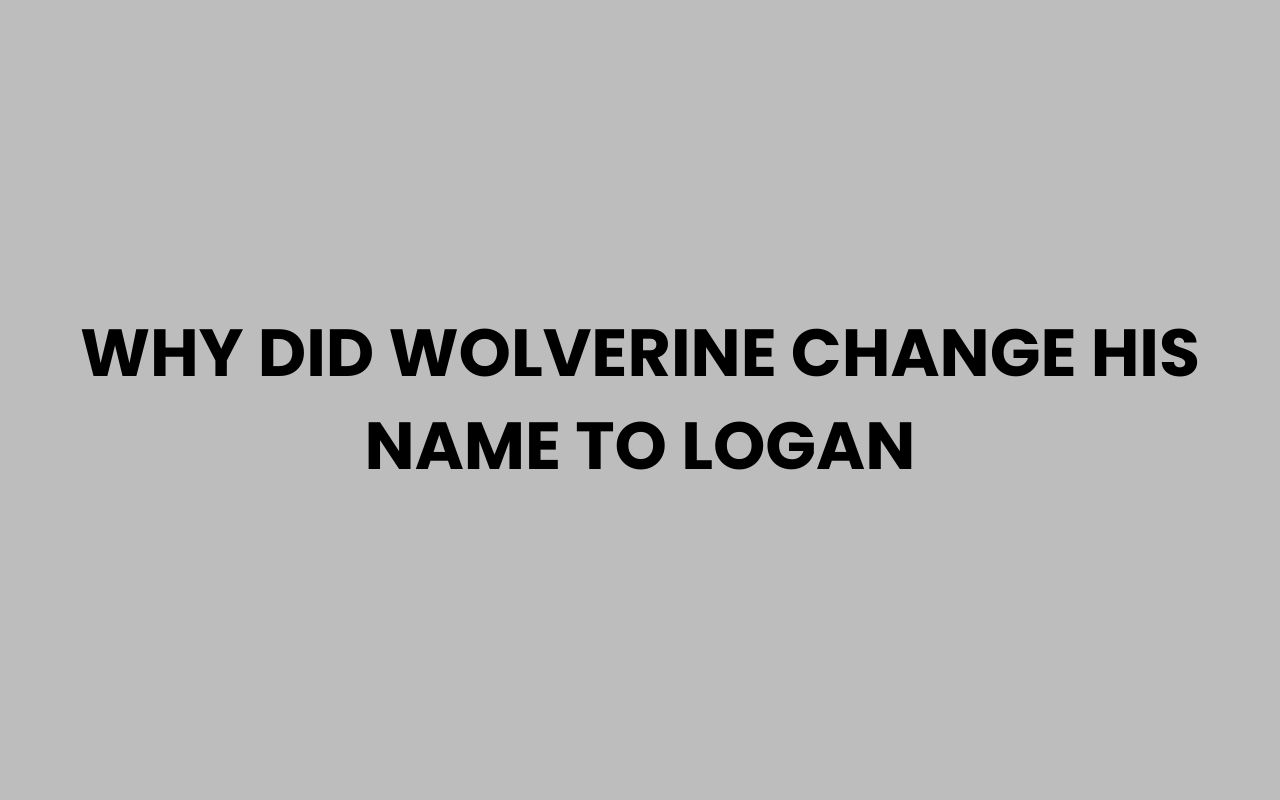 why did wolverine change his name to logan