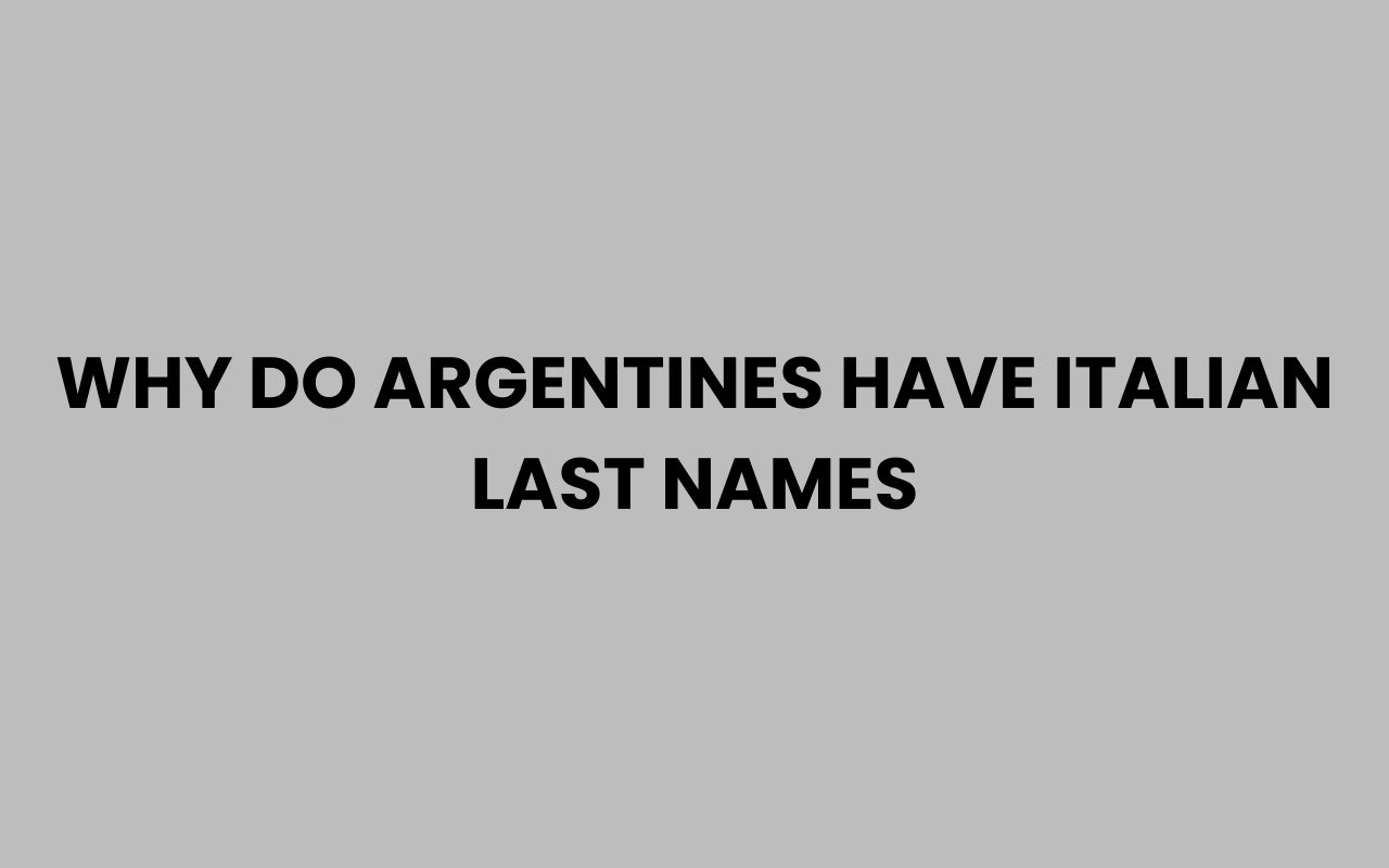 why do argentines have italian last names
