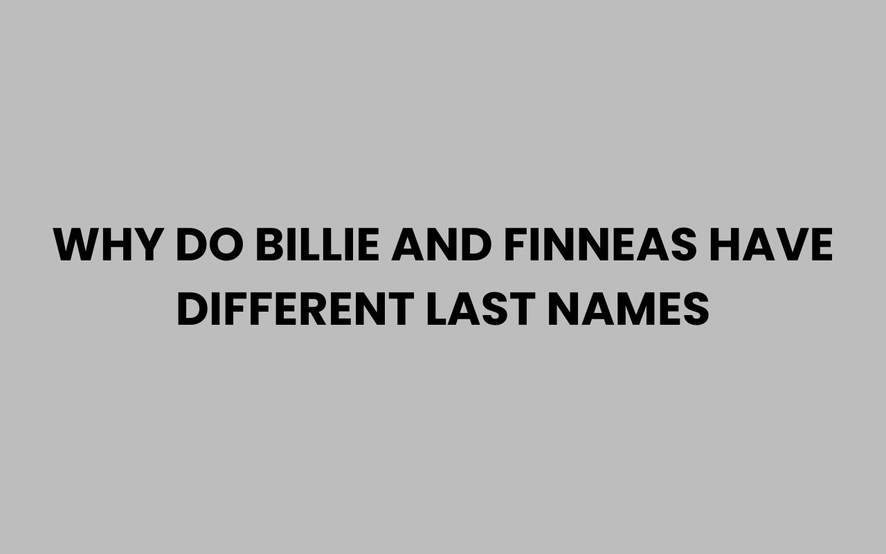 why do billie and finneas have different last names