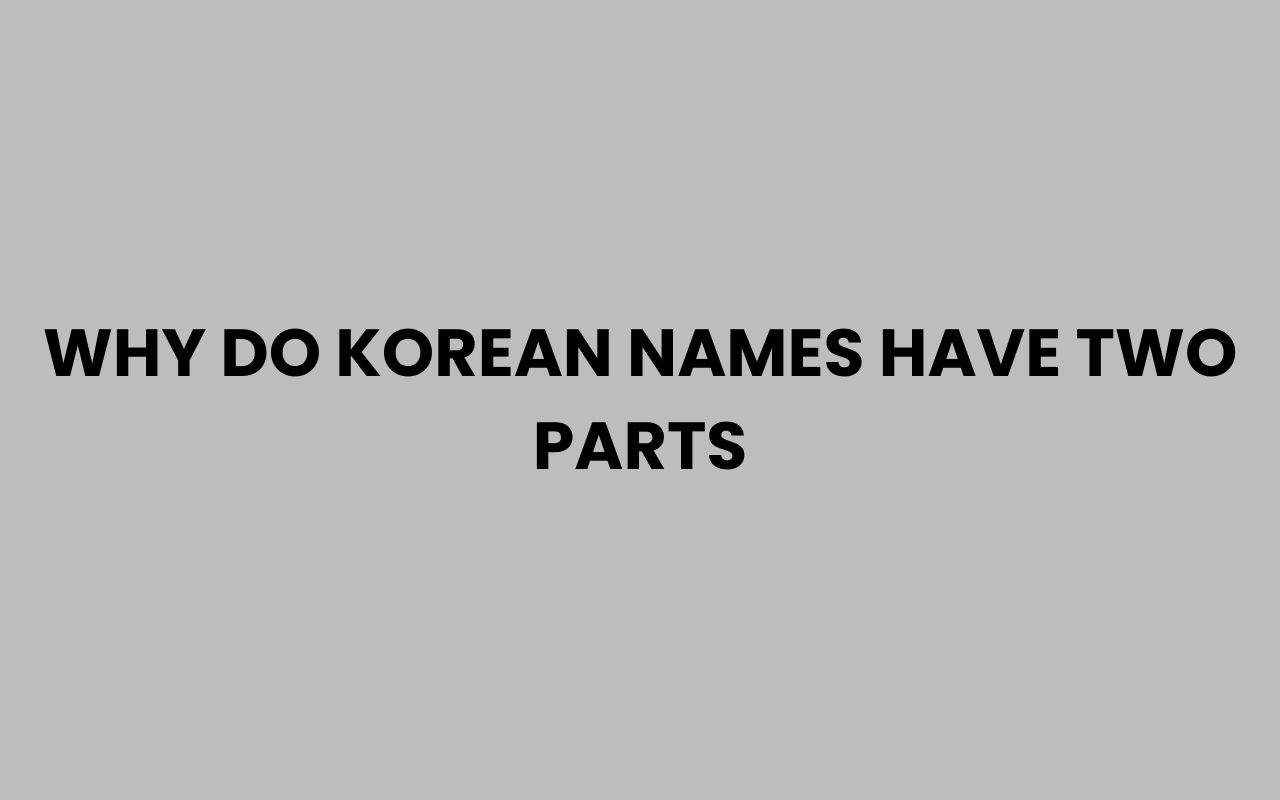 why do korean names have two parts