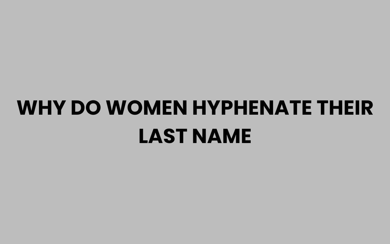 why do women hyphenate their last name