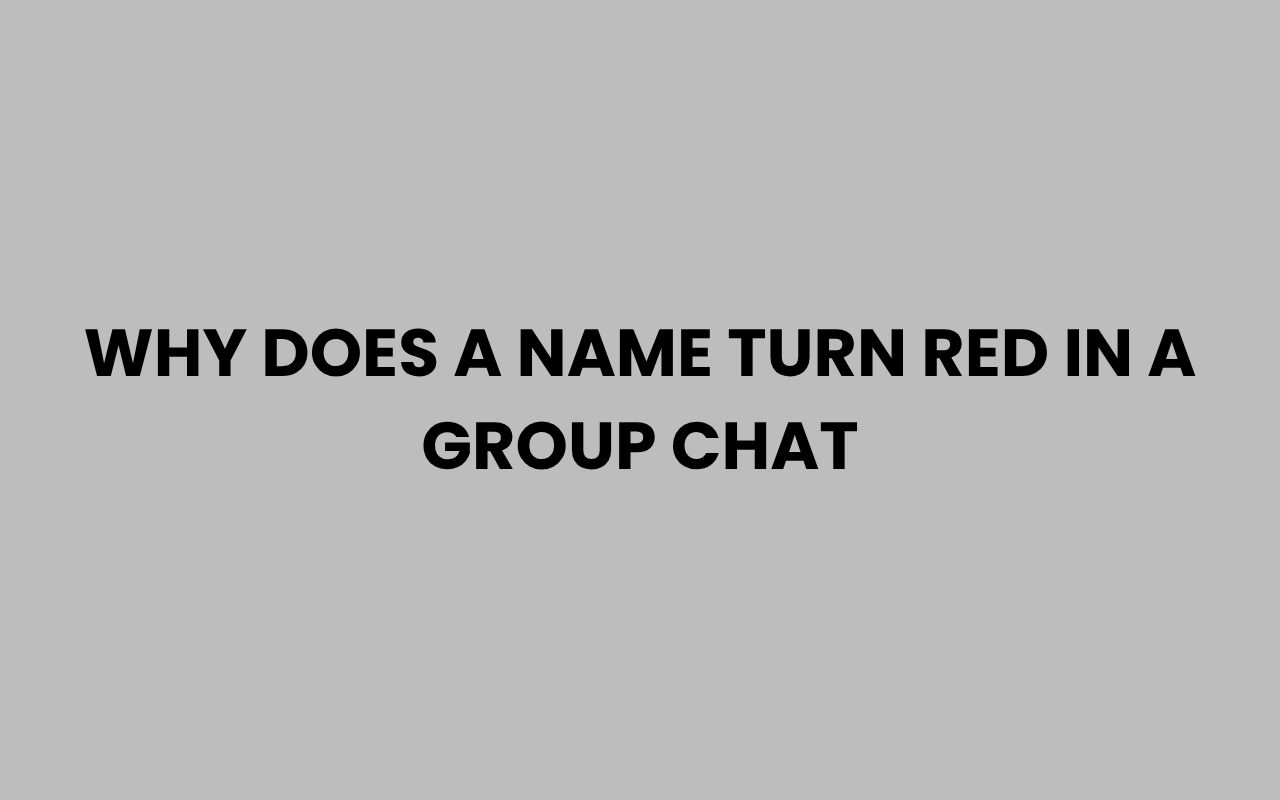 why does a name turn red in a group chat