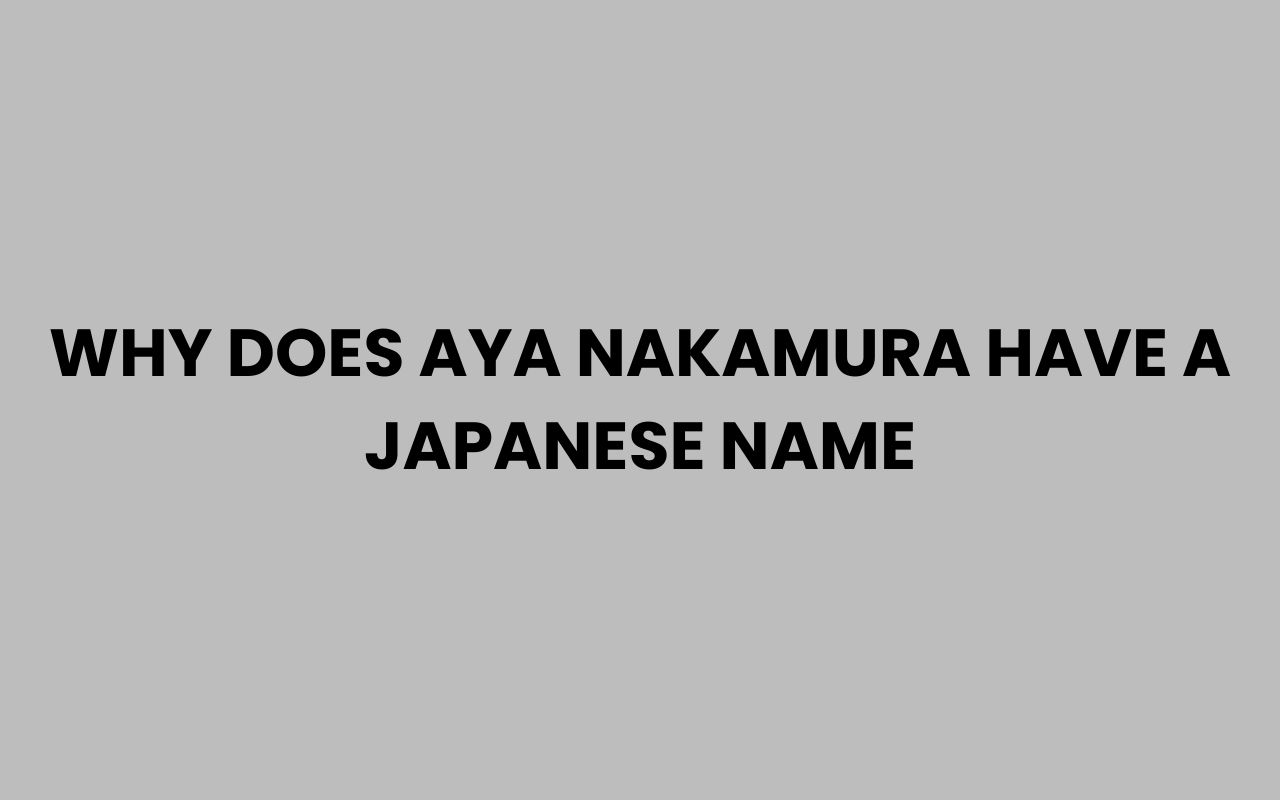 why does aya nakamura have a japanese name