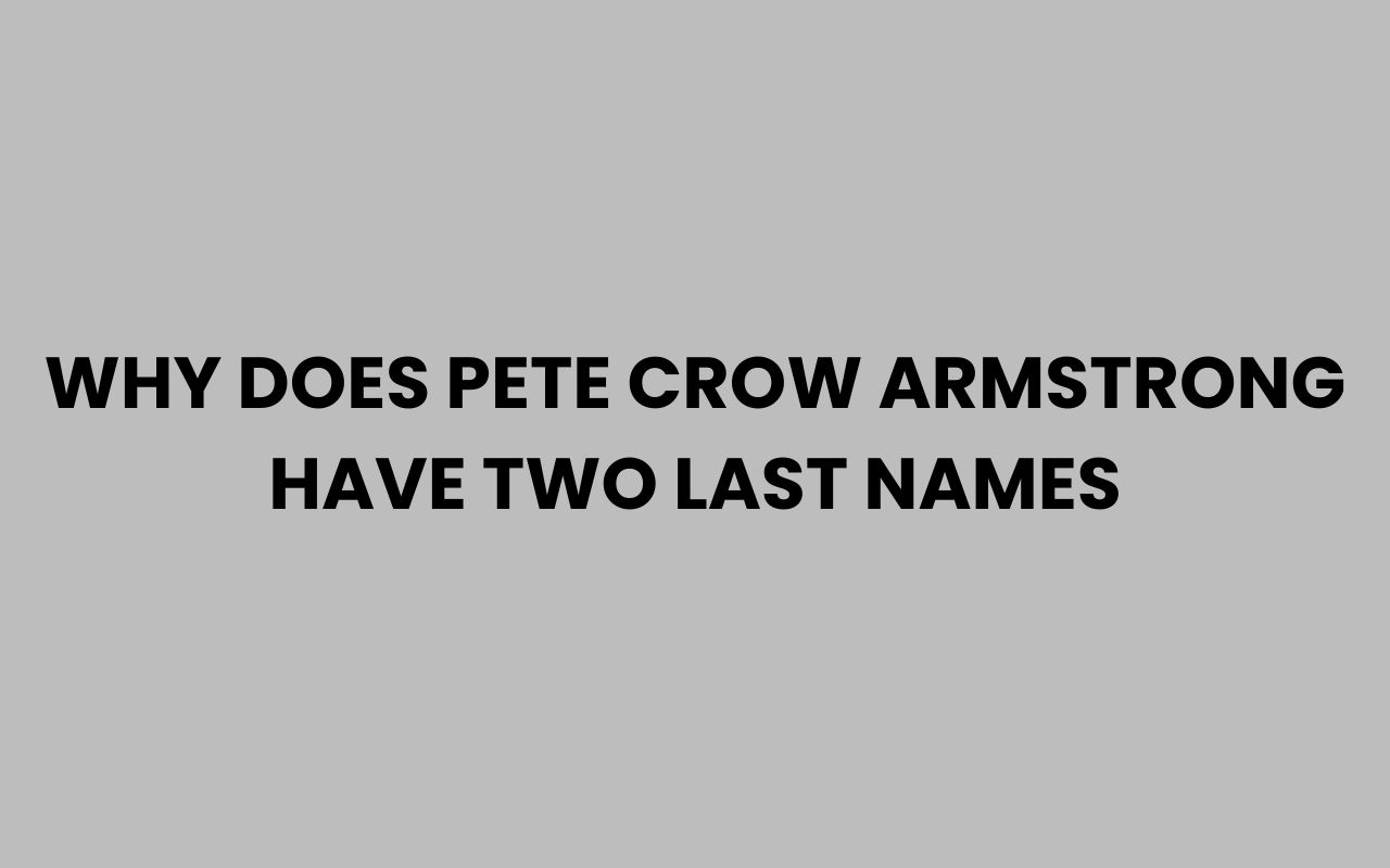why does pete crow armstrong have two last names