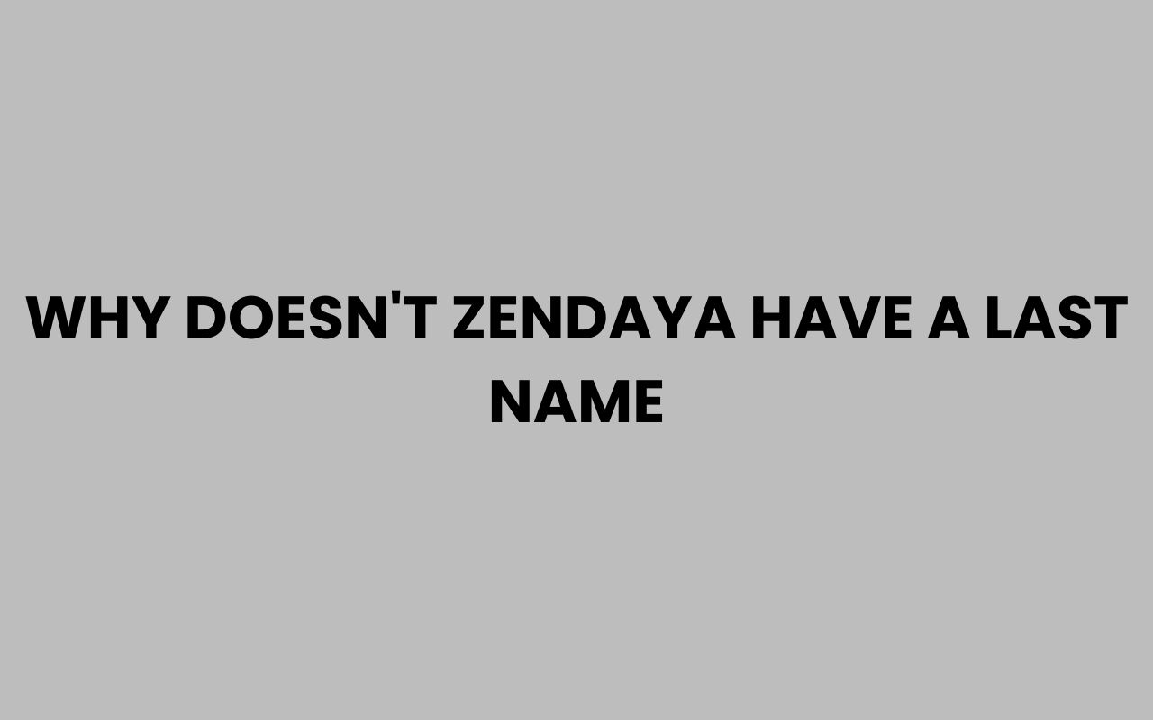 why doesnt zendaya have a last name