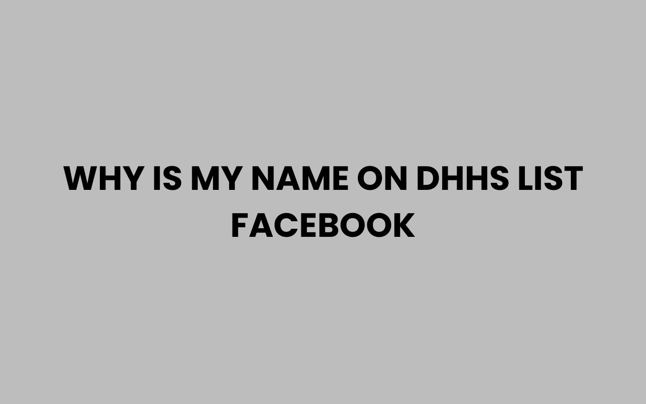 why is my name on dhhs list facebook