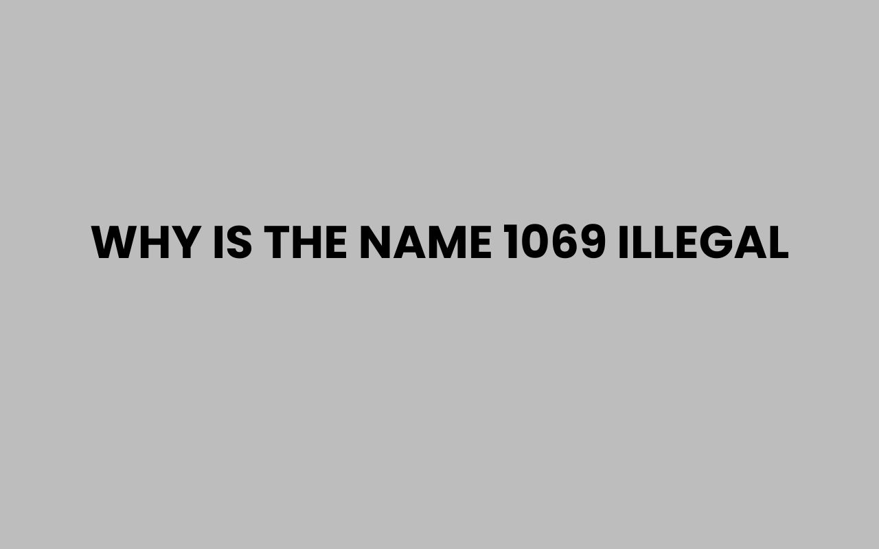why is the name 1069 illegal