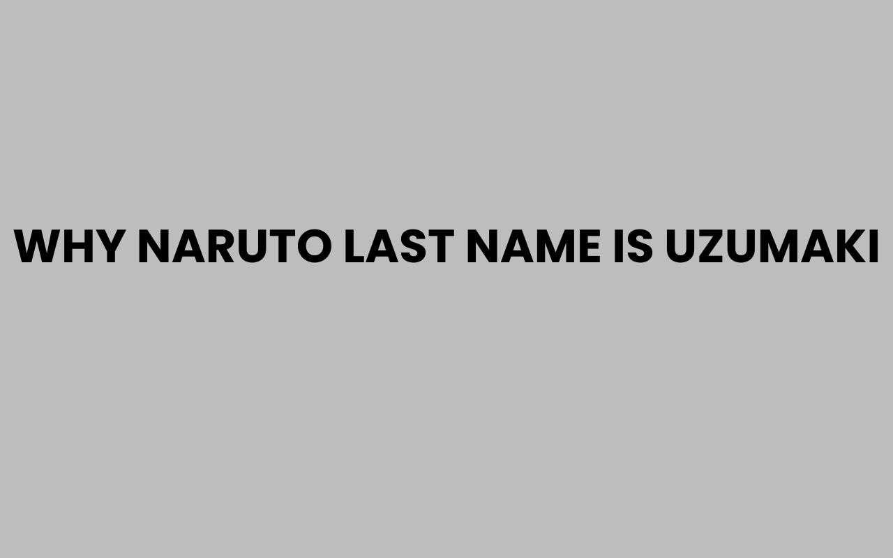 why naruto last name is uzumaki