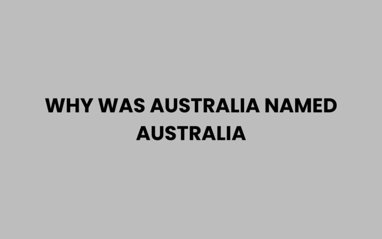 Aus Def Why Was Australia Named Australia? Origins Explained