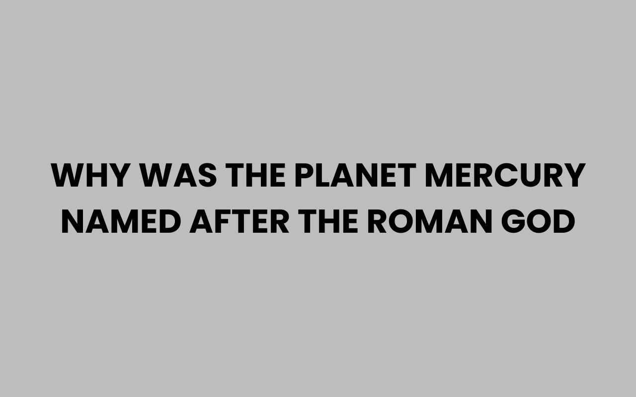 why was the planet mercury named after the roman god