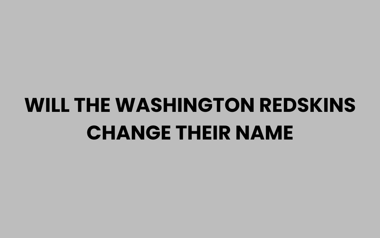 will the washington redskins change their name