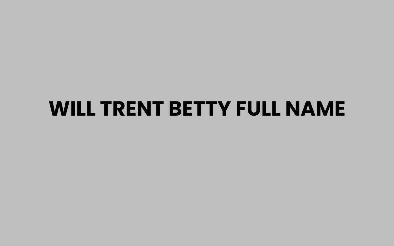 will trent betty full name